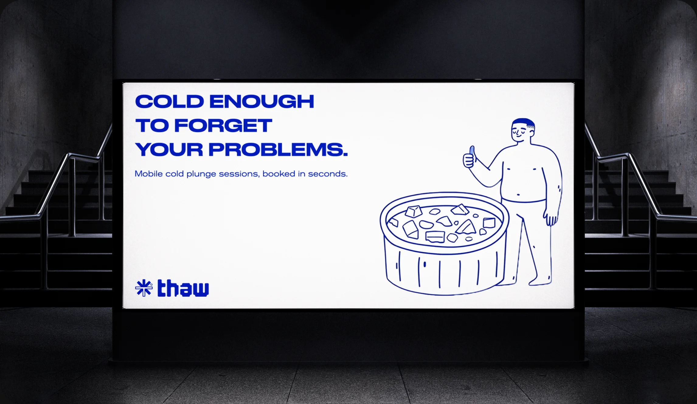 Thaw billboard ad: cold enough to forget your problems